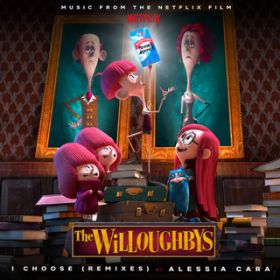 Ao - I Choose (From The Netflix Original Film The Willoughbys ^ Remixes) / AbVAEJ[