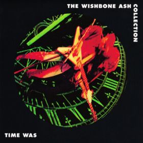 Ao - Time Was: The Wishbone Ash Collection / EBbV{[EAbV