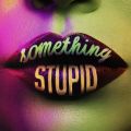 WiXEu[̋/VO - Something Stupid feat. AWA (Jonas Blue VIP Mix)