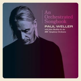 Ao - Paul Weller - An Orchestrated Songbook With Jules Buckley & The BBC Symphony Orchestra / |[EEF[