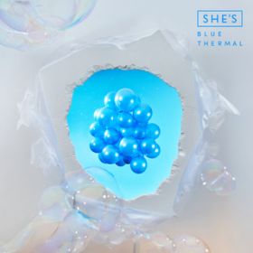 Blue Thermal / SHE'S