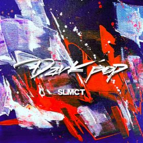 Dark Pop / SLMCT