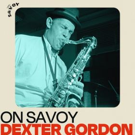 Ao - On Savoy: Dexter Gordon / fNX^[ES[h