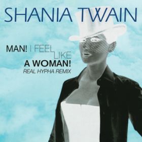 Man! I Feel Like A Woman! (Real Hypha Remix) / ViCAEgDGC