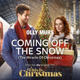 Coming Off The Snow (The Miracle Of Christmas) (From The Sky Original Film "This Is Christmas") / Olly Murs