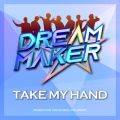 Dream Maker̋/VO - TAKE MY HAND (Inst.)