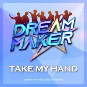 TAKE MY HAND (InstD) / Dream Maker