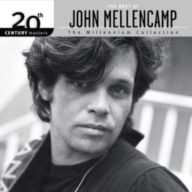 Ao - 20th Century Masters - The Millennium Collection: The Best Of John Mellencamp / WELv