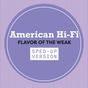 Ao - Flavor Of The Weak (Sped Up) / AJEnCt@C