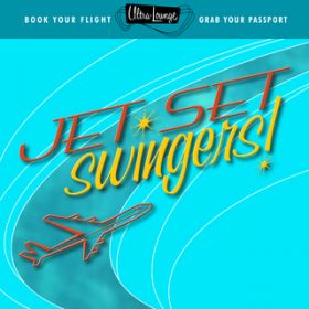 Ao - Ultra-Lounge: Jet Set Swingers! / @AXEA[eBXg