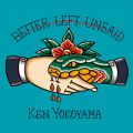 Ao - Better Left Unsaid / Ken Yokoyama