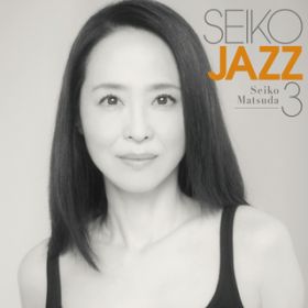 Ao - SEIKO JAZZ 3 / SEIKO MATSUDA
