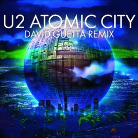 Ao - Atomic City (David Guetta Remix) / U2