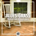 Ao - Blues-Grass: The Blue Side of Bluegrass / @AXEA[eBXg