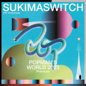  `l̐Fʁ` (20th Anniversary "POPMANfS WORLD 2023 Premium") / XL}XCb`