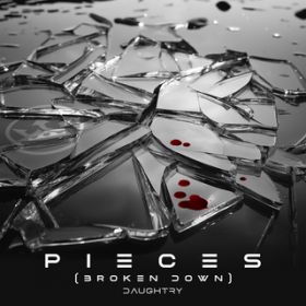Ao - Pieces (Broken Down) / Daughtry