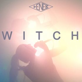 Witch / Deneb