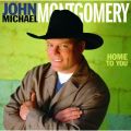 Ao - Home to You / John Michael Montgomery