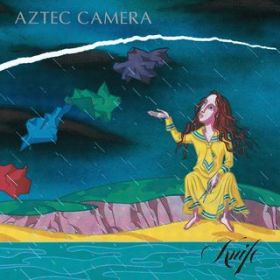 Knife / Aztec Camera