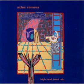 Ao - High Land, Hard Rain / Aztec Camera