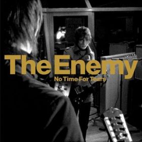 No Time For Tears / The Enemy