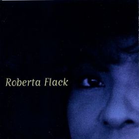 You'll Never Know ('Til You Let Go) / Roberta Flack
