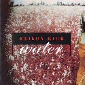 Water (2006 Remaster) / Saigon Kick