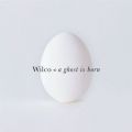 Ao - A Ghost Is Born (Deluxe Version) / Wilco