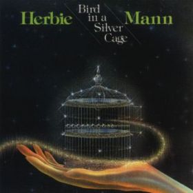 Ao - Bird In A Silver Cage / Herbie Mann