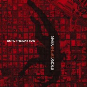 Until the Day I Die / Story Of The Year
