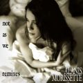 Ao - Not as We Remix EP (DMD Maxi) / Alanis Morissette