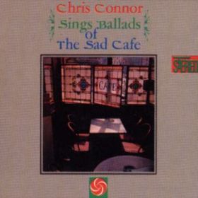 Ballad of the Sad Cafe / Chris Connor