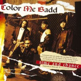 Time And Chance (Album Version) / Color Me Badd