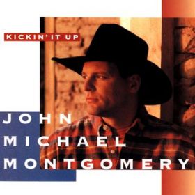 Ao - Kickin' It Up / John Michael Montgomery