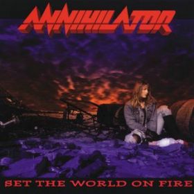 Ao - Set The World On Fire / Annihilator