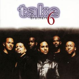 We Don't Have to Cry / Take 6
