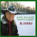 Ao - MrD Snowman / John Michael Montgomery