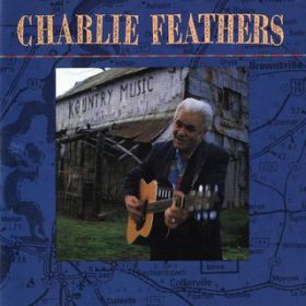 A Long Time Ago / Charlie Feathers