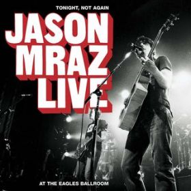 The Remedy (I Won't Worry) [Live at the Eagles Ballroom, Milwaukee, WI, 10^28^2003] / Jason Mraz