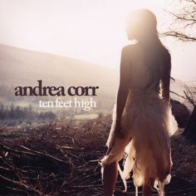 Ten Feet High / Andrea Corr