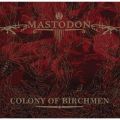 Ao - Colony Of Birchmen (Int'l 2-Track DMD) / Mastodon