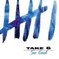 Ao - So Cool / Take 6