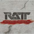 Ao - Tell the World: The Very Best of Ratt / Ratt