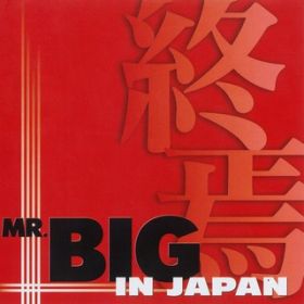Lost in America (Live in Tokyo, Japan, February 5, 2002) / Mr. Big