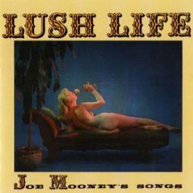 Ao - Lush Life (Joe Mooney's Songs) / Joe Mooney