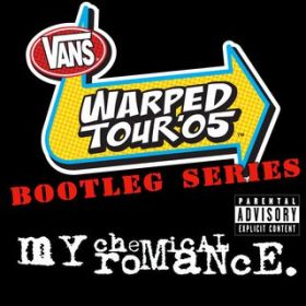 Ao - Warped Tour '05: Bootleg Series / My Chemical Romance