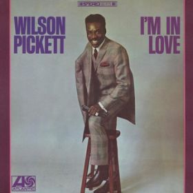 I'm in Love / Wilson Pickett