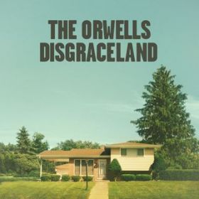 Ao - Disgraceland / The Orwells
