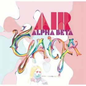 Alpha Beta Gaga (Edit 91) / Air