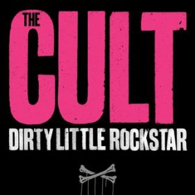 Dirty Little Rockstar / The Cult